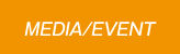 MEDIA/EVENT