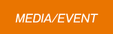 MEDIA/EVENT