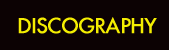 DISCOGRAPHY