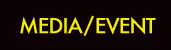 MEDIA/EVENT